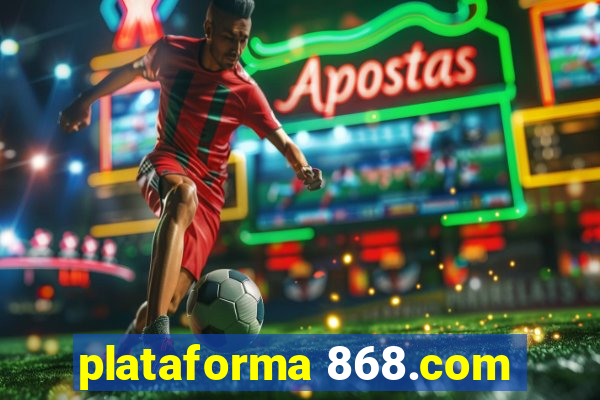 plataforma 868.com